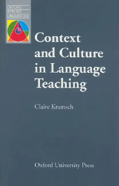 Context and Culture in Language Teaching (English, Claire Kramsch)