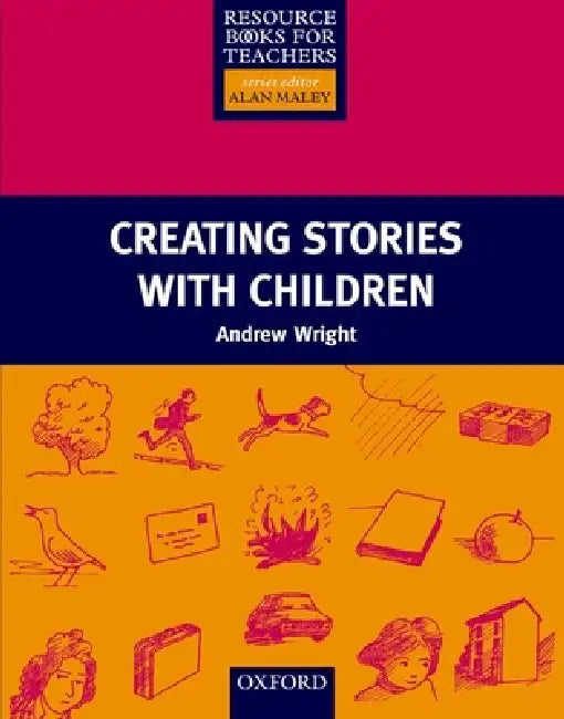 Creating Stories with Children (English, Andrew Wright | Alan Maley)