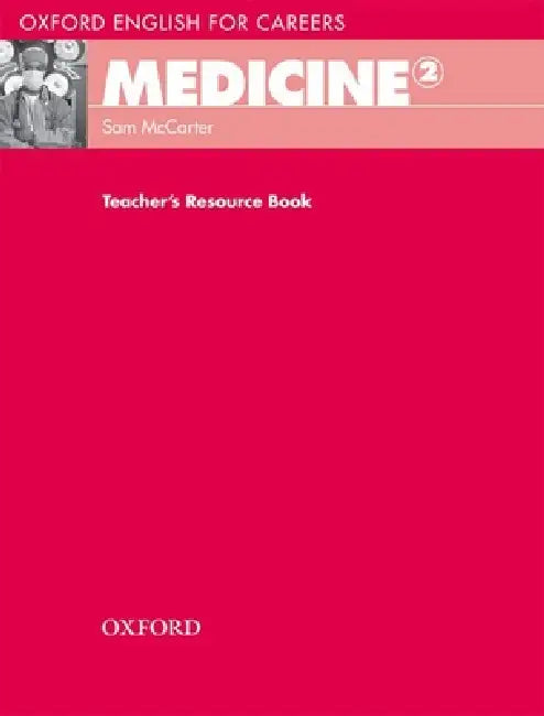 Oxford English for Careers Medicine 2 Teachers Resource Book (English, McCarter)