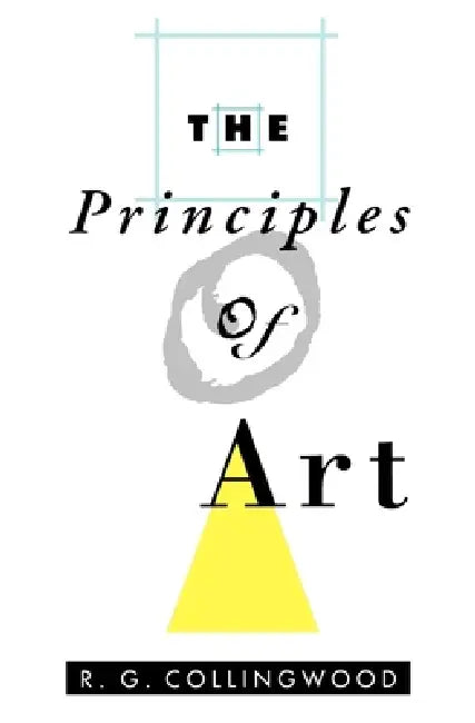 The Principles of Art (English, Robin George Collingwood | R. G. Collingwood)