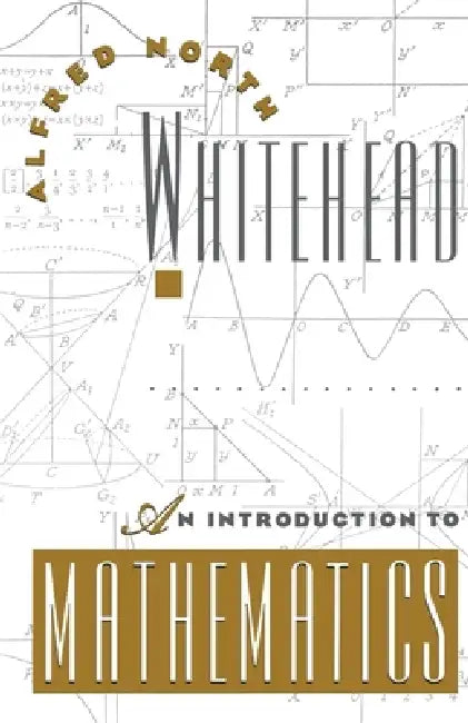 An Introduction to Mathematics (English, Alfred North Whitehead | A. N. Whitehead)