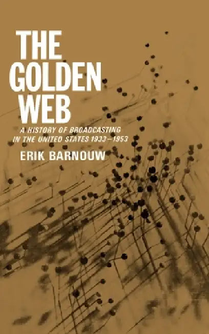 The Golden Web (English, Erik Barnouw)