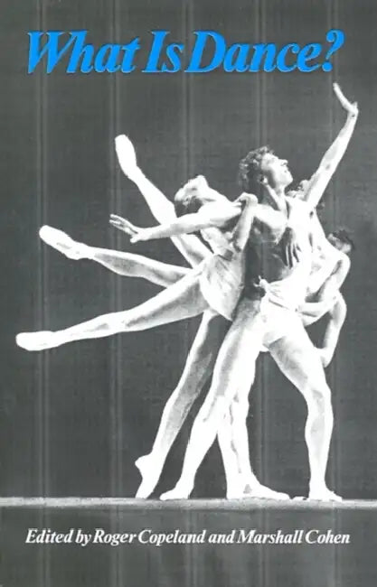 What Is Dance? (English, Roger Copeland | Marshall Cohen)