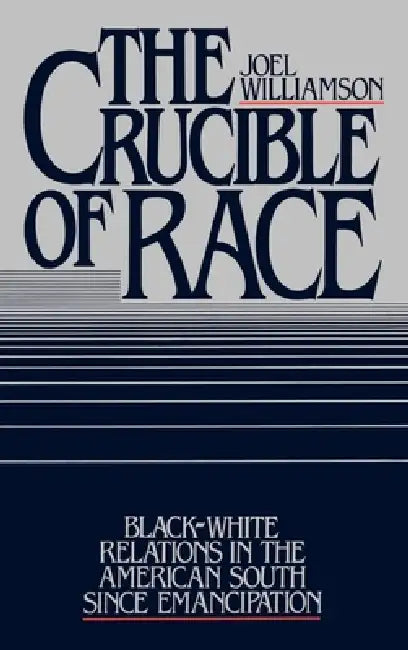 The Crucible of Race (English, Joel Williamson)