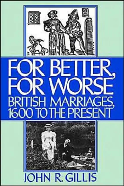 For Better, for Worse (English, John R. Gillis)
