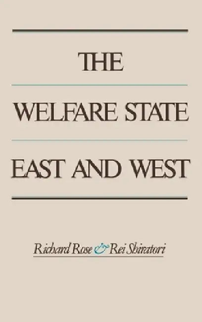 The Welfare State East and West (English, Richard Rose | Rei Shiratori)