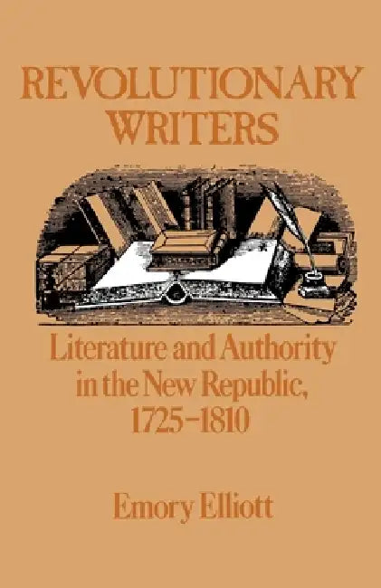 Revolutionary Writers (English, Emory Elliott)
