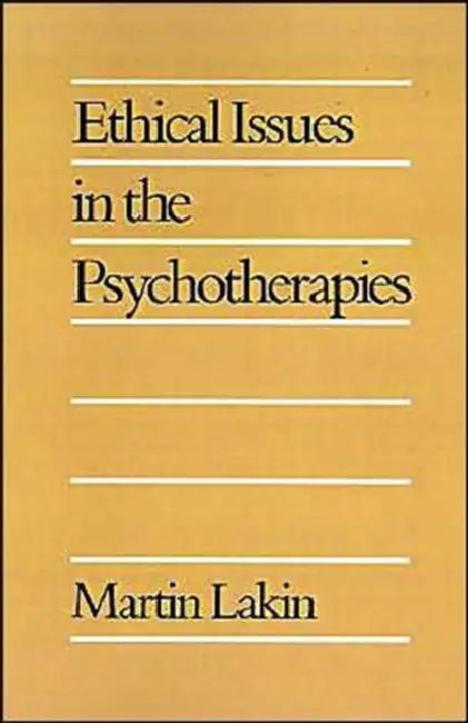 Ethical Issues in the Psychotherapies (English, Martin Lakin)