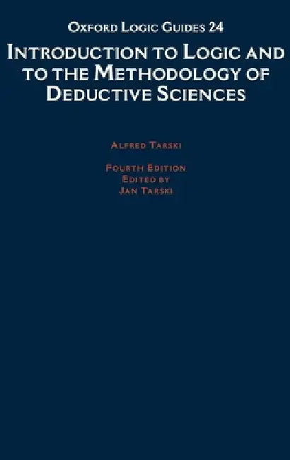 Introduction to Logic and to the Methodology of the Deductive Sciences (English, Jan Tarski | Alfred Tarski)