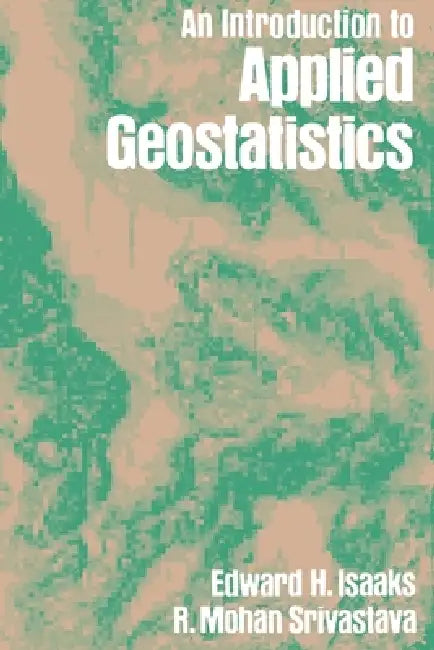 An Introduction to Applied Geostatistics (English, Edward H. Isaaks | Isaaks | R. Mohan Srivastava)