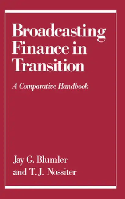 Broadcasting Finance in Transition (English, Jay G. Blumler | T. J. Nossiter)