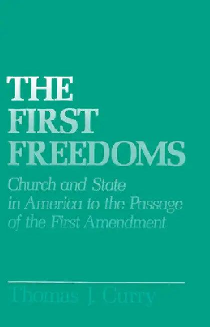 The First Freedoms (English, Thomas J. Curry)
