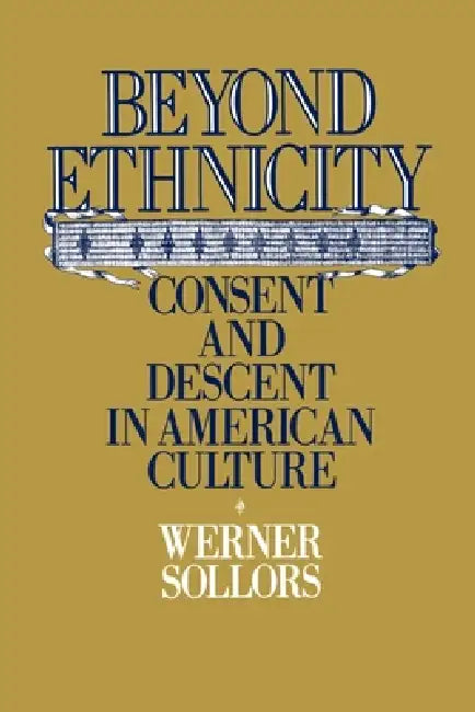 Beyond Ethnicity (English, Werner Sollors)