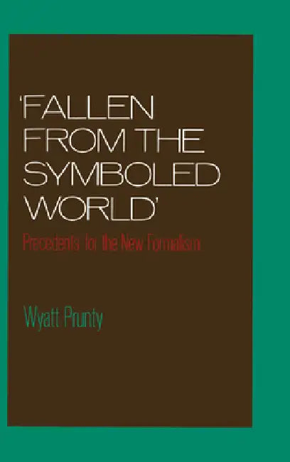 Fallen from the Symboled World (English, Wyatt Prunty)