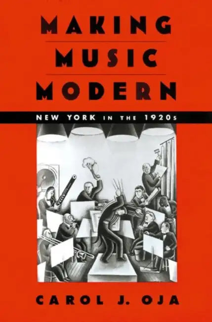 Making Music Modern (English, Carol J. Oja)