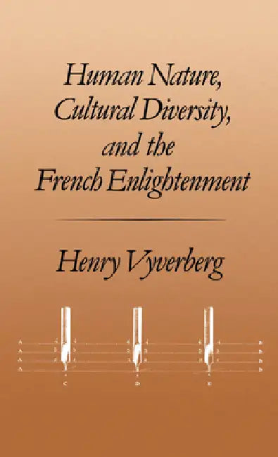 Human Nature, Cultural Diversity, and the French Enlightenment (English, Henry Vyverberg)