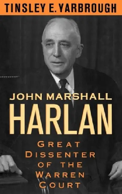 John Marshall Harlan (English, Tinsley E. Yarbrough)