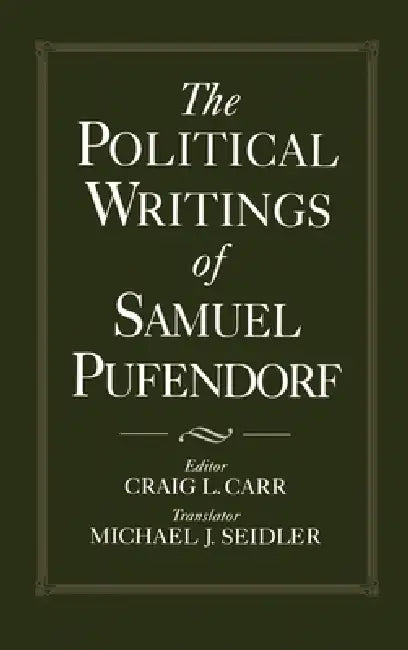 The Political Writings of Samuel Pufendorf (English, Samuel Pufendorf | Craig L. Carr | Michael J. Seidler)
