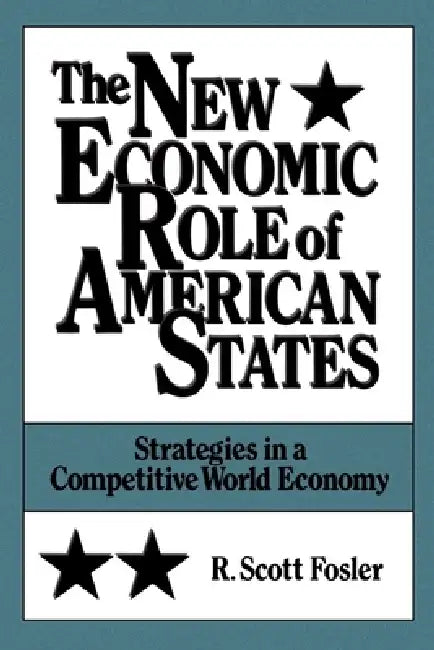 The New Economic Role of American States (English, R. Scott Fosler)
