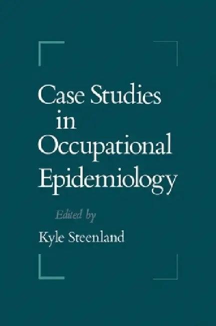 Case Studies in Occupational Epidemiology (English, Streenland Kyle | Kyle Steenland | Kyle Steenland)