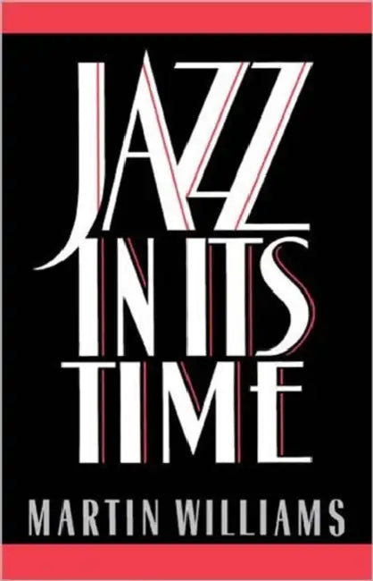 Jazz in Its Time (English, Martin Williams)