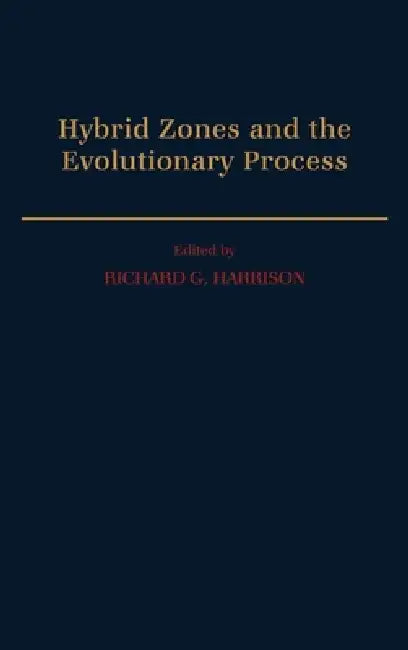 Hybrid Zones and the Evolutionary Process (English, Richard G. Harrison)