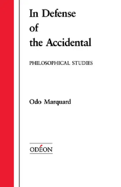 In Defense of the Accidental (English, Odo Marquard | Robert M. Wallace)