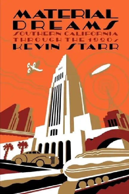 Material Dreams (English, Kevin Starr)