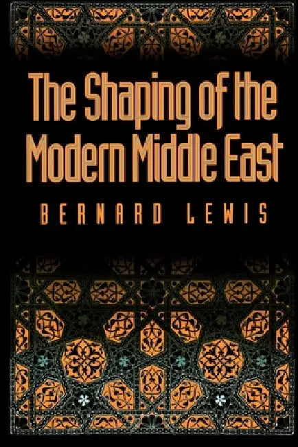 The Shaping of the Modern Middle East (English, Bernard W. Lewis)