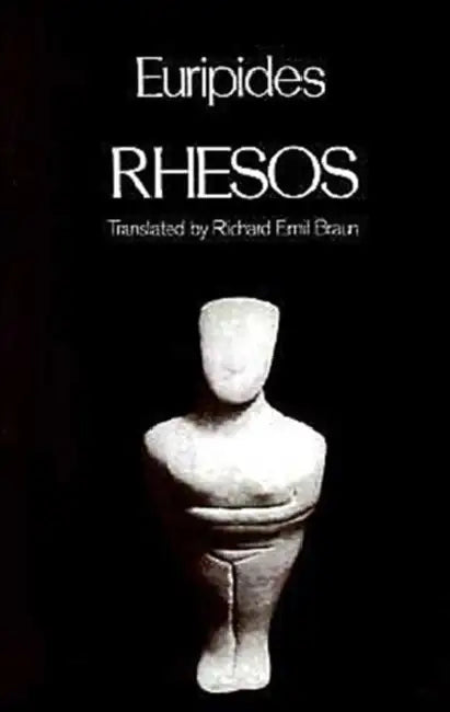 Rhesos (English, Euripides | Richard Emil Braun | William Arrowsmith)