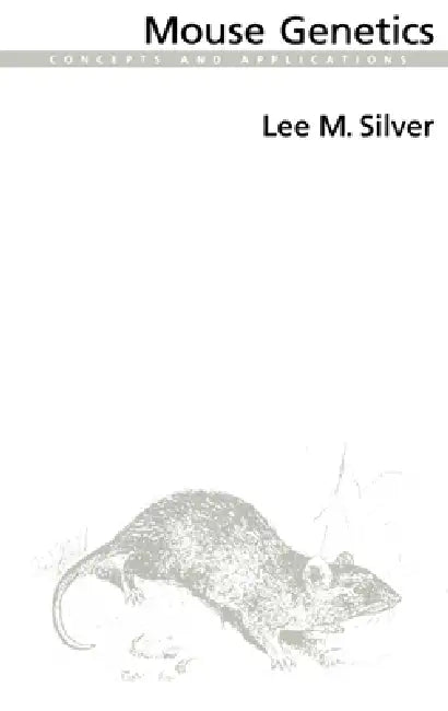 Mouse Genetics (English, Lee M. Silver | Silver)