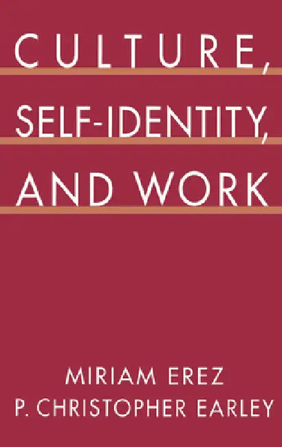 Culture, Self-Identity, and Work (English, Miriam Erez | P. Christopher Earley)