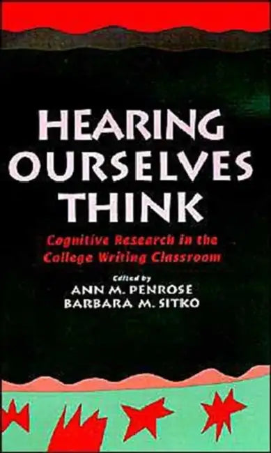Hearing Ourselves Think (English, Ann M. Penrose | Barbara M. Sitko | Linda Flower)
