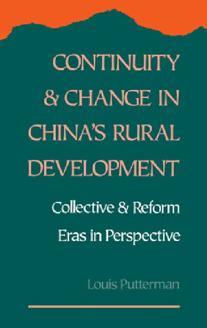 Continuity and Change in China's Rural Development (English, Louis G. Putterman)
