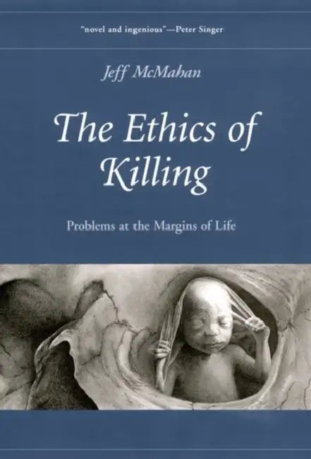 The Ethics of Killing (English, Jeff McMahan)