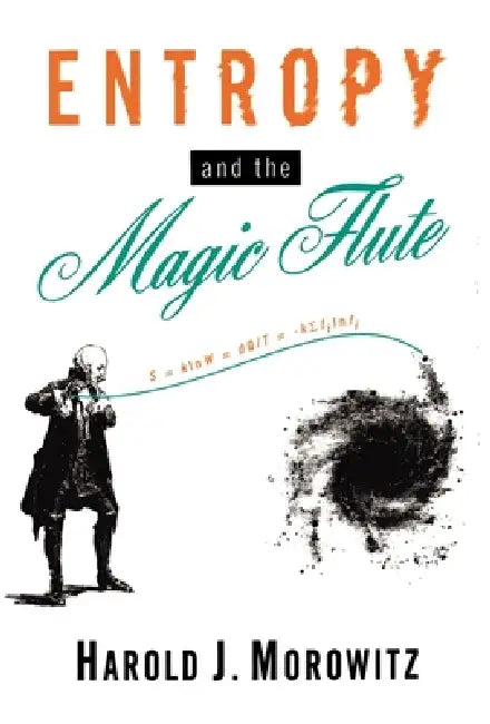 Entropy and the Magic Flute (English, Harold J. Morowitz)