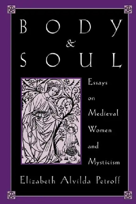 Body and Soul (English, Elizabeth A. Petroff | Elizabeth Alvilda Petroff)