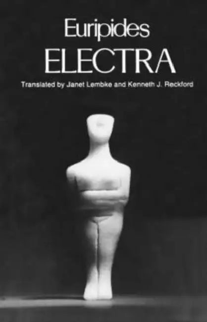 Electra (English, Euripides | Janet Lembke | Kenneth J. Reckford)