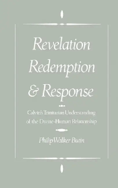 Revelation, Redemption, and Response (English, Philip Walker Butin)