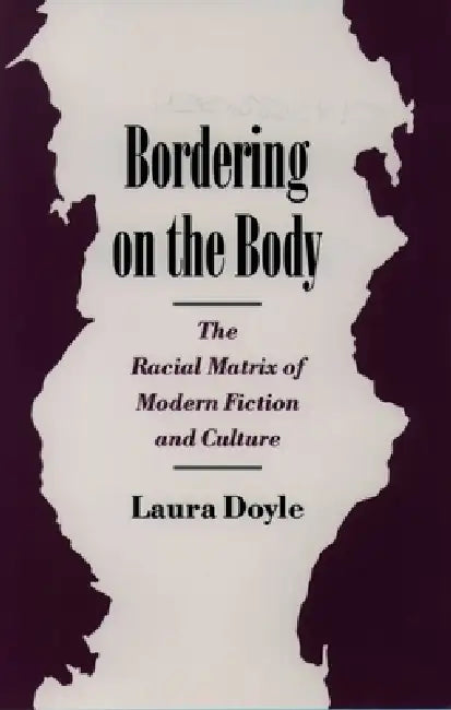 Bordering on the Body (English, Laura Anne Doyle)
