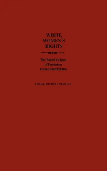 White Women's Rights (English, Louise Michele Newman)