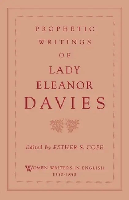 Prophetic Writings of Lady Eleanor Davies (English, Eleanor Davies | Esther S. Cope | Susanne Woods)