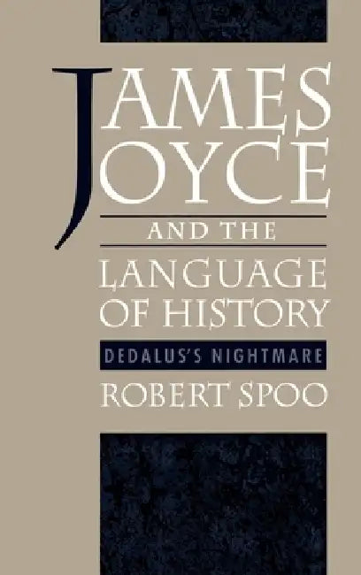 James Joyce and the Language of History (English, Robert Spoo)
