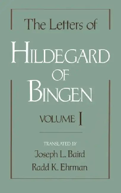 The Letters of Hildegard of Bingen, Volume 1 (English, Ehrman Baird | Joseph L. Baird | Radd K. Ehrman)
