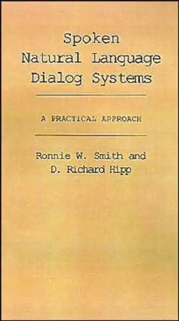 Spoken Natural Language Dialog Systems (English, Ronnie W. Smith | D. Richard Hipp)