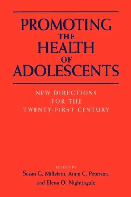 Promoting the Health of Adolescents (English, Susan G. Millstein | Anne C. Petersen | Elena O. Nightingale)