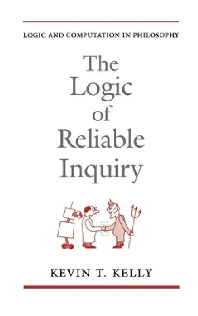 The Logic of Reliable Inquiry (English, Kevin T. Kelly)