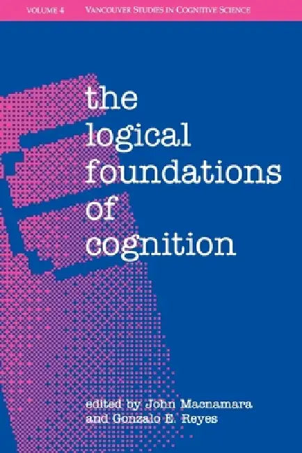 The Logical Foundations of Cognition (English, John MacNamara | Gonzalo E. Reyes)