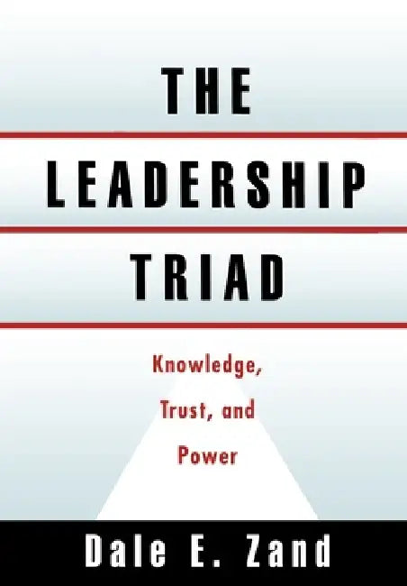 The Leadership Triad (English, Dale E. Zand)