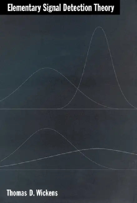 Elementary Signal Detection Theory (English, Thomas D. Wickens)